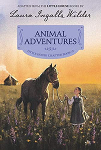Animal Adventures: Reillustrated Edition (Little House Chapter Book, 3)
