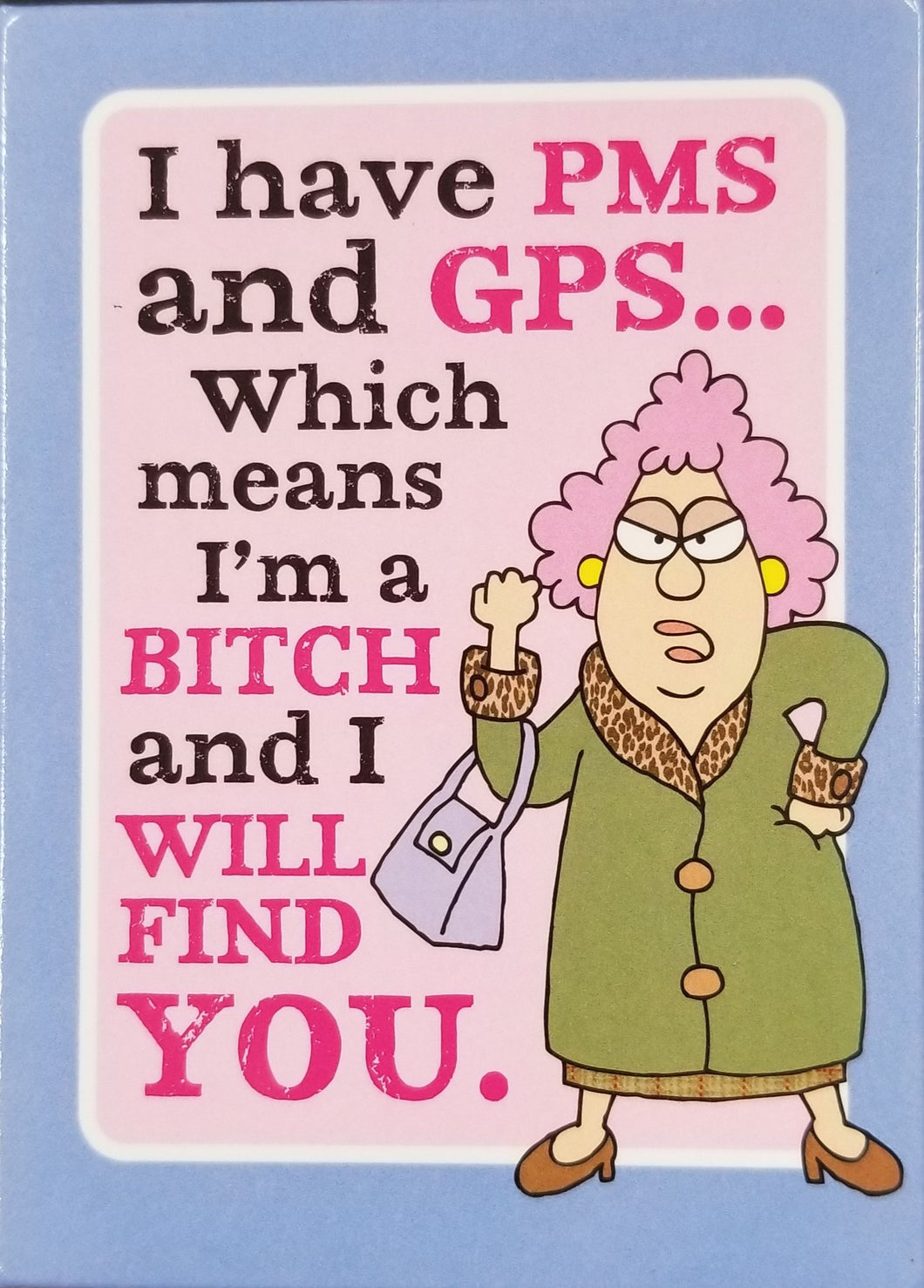 Leanin Tree Auntie Acid PMS/GPS Magnet #31332
