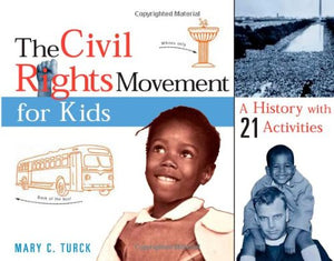 The Civil Rights Movement for Kids: A History Book with 21 Activities