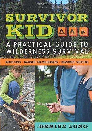 Survivor Kid: A Practical Guide to Wilderness Survival