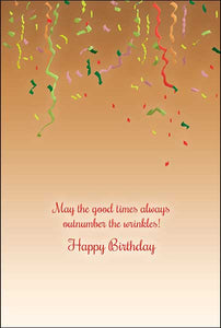 May the Good Times Outnumber the Wrinkles Birthday Card #47369