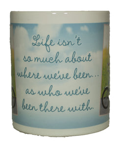Life isn't so much about where we have been…. Ceramic Gift Mug