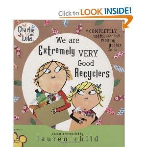 Charlie and Lola: We are Extremely very good Recyclers