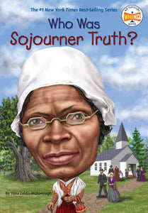 WHO WAS SOJOURNER TRUTH?