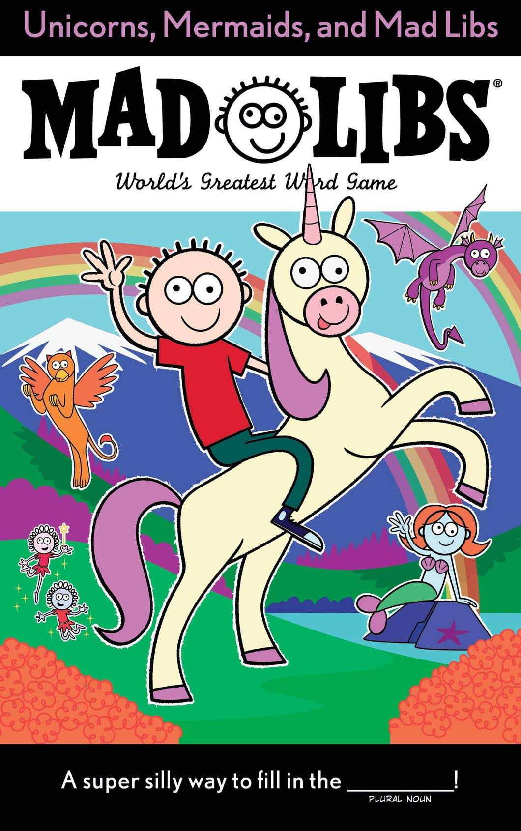 UNICORNS, MERMAIDS, MAD LIBS