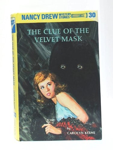 Nancy Drew Mystery Stories:The Clue of the Velvet Mask #30