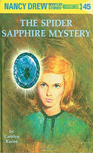 Nancy Drew Mystery Stories: The Spider Sapphire Mystery #45