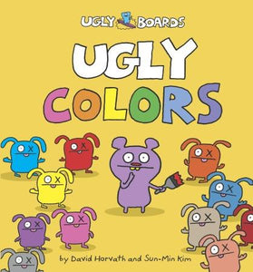 Ugly Colors Board Book by David Horvath and Sun-Min Kim