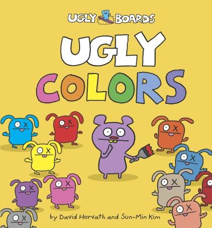 Ugly Colors Board Book by David Horvath and Sun-Min Kim