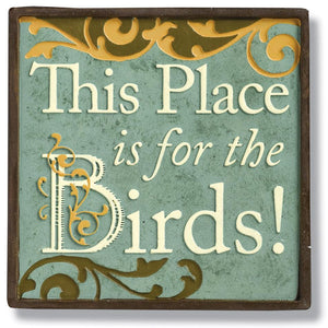 Magnetic Humorous Stepping Stone Plaque-This Place is for the Birds