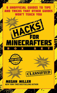 Hacks for Minecrafters Box Set: 6 Unofficial Guides to Tips and Tricks That Other Guides Won't Teach You