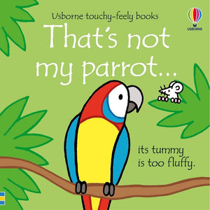 That's Not My Parrot Board Book
