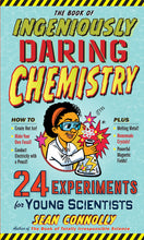 Load image into Gallery viewer, The Book of Ingeniously Daring Chemistry: 24 Experiments for Young Scientists (Irresponsible Science) Hardcover