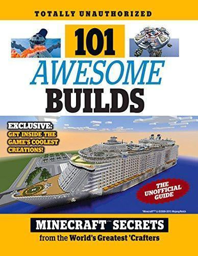 101 Awesome Builds: Minecraft Secrets from the World's Greatest Crafters
