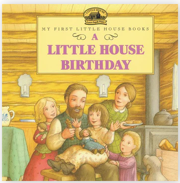 My First Little House Book: A Little House Birthday