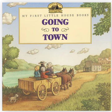My First Little House Books Going To Town
