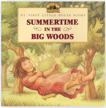 Little House Picture Book: Summertime in the Big Woods